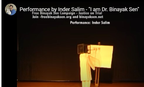 Performance by Inder Salim – “I am Dr. Binayak Sen”