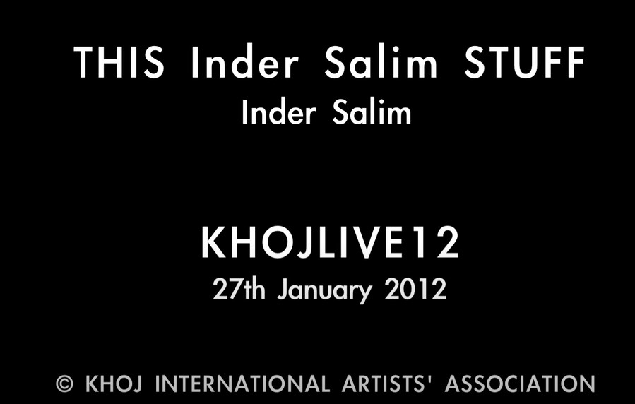 KHOJ LIVE : Inder Salim – This Inder Salim STUFF 2012